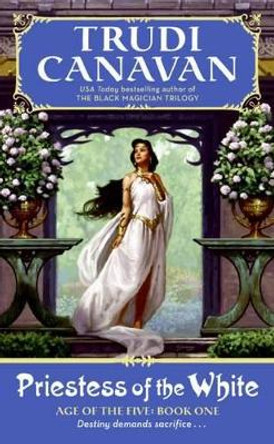 Priestess of the White: Age of the Five Trilogy Book 1 by Trudi Canavan 9780060815707