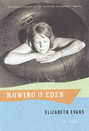 Rowing In Eden by Elizabeth Evans 9780060954703