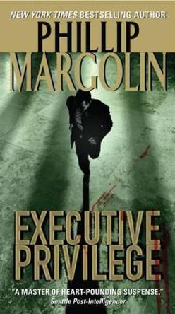 Executive Privilege by Phillip Margolin 9780061236228