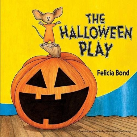 The Halloween Play by Felicia Bond 9780061357961