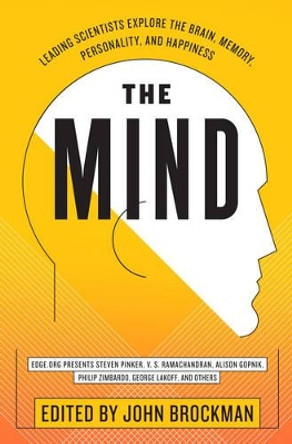 The Mind: Leading Scientists Explore the Brain, Memory, Personality, and Happiness by John Brockman 9780062025845