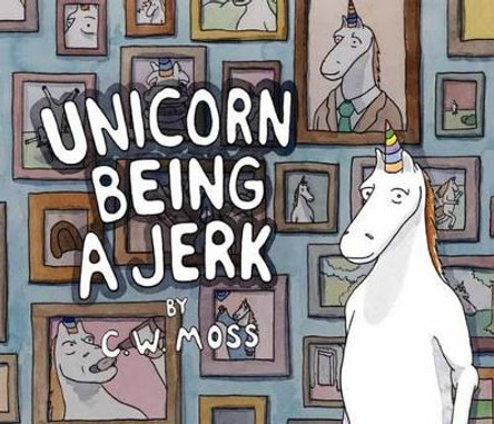 Unicorn Being a Jerk by C. W. Moss 9780062070210