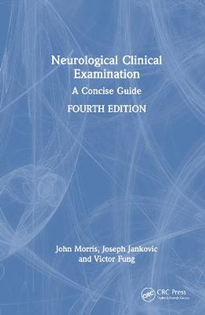 Neurological Clinical Examination: A Concise Guide by John Morris