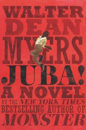 Juba!: A Novel by Walter Myers 9780062112712