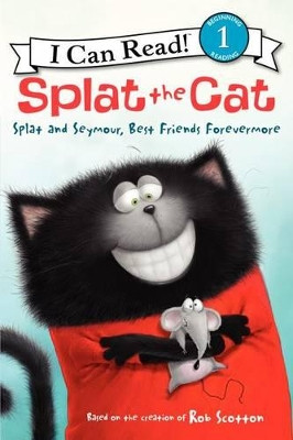 Splat the Cat: Splat and Seymour, Best Friends Forevermore by Rob Scotton 9780062116031