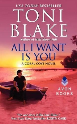 All I Want Is You: A Coral Cove Novel by Toni Blake 9780062229526
