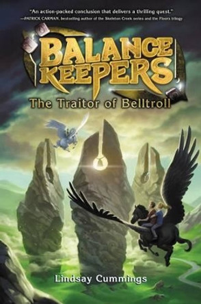 Balance Keepers #3: The Traitor Of Belltroll by Lindsay Cummings 9780062275240