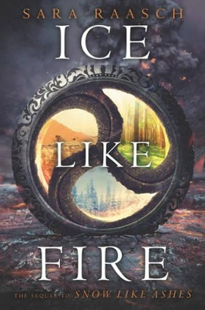 Ice Like Fire by Sara Raasch 9780062286956