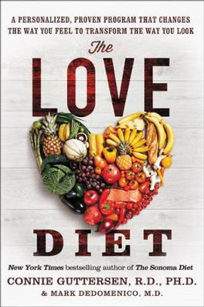 The Love Diet: A Personalized, Proven Program That Changes the Way You Feel to Transform the Way You Look by Connie Guttersen 9780062303059