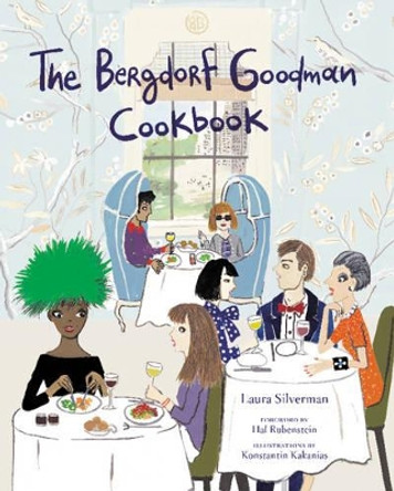 The Bergdorf Goodman Cookbook by Bergdorf Goodman 9780062318558