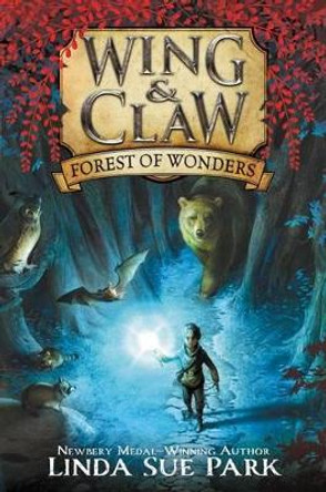 Wing & Claw (1): Forest of Wonders by Linda Sue Park 9780062327383