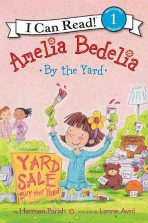 Amelia Bedelia By The Yard by Herman Parish 9780062334282