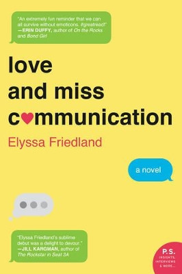 Love and Miss Communication: A Novel by Elyssa Friedland 9780062379849