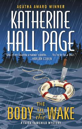The Body in the Wake: A Faith Fairchild Mystery by Katherine Hall Page 9780062863263