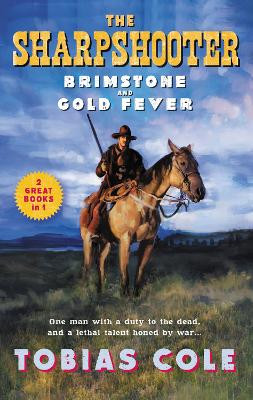 The Sharpshooter: Brimstone and Gold Fever by Tobias Cole 9780062880796