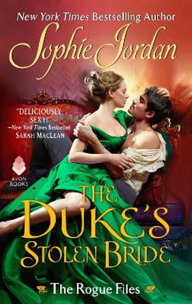 The Duke's Stolen Bride: The Rogue Files by Sophie Jordan 9780062885432