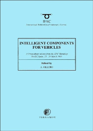 Intelligent Components for Vehicles by Anibal Ollero 9780080432328