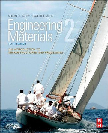 Engineering Materials 2: An Introduction to Microstructures and Processing by Michael F. Ashby 9780080966687