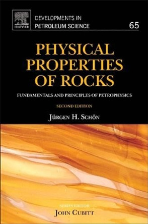 Physical Properties of Rocks: Fundamentals and Principles of Petrophysics: Volume 65 by Juergen Schon 9780081004043
