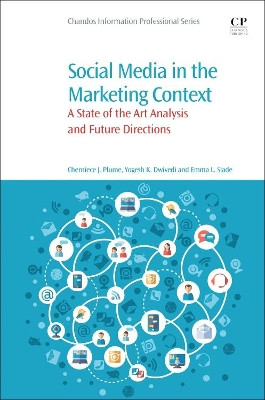 Social Media in the Marketing Context: A State of the Art Analysis and Future Directions by Cherniece J. Plume 9780081017548