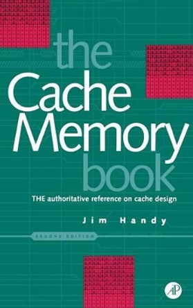 Cache Memory Book, The by Jim Handy 9780123229809