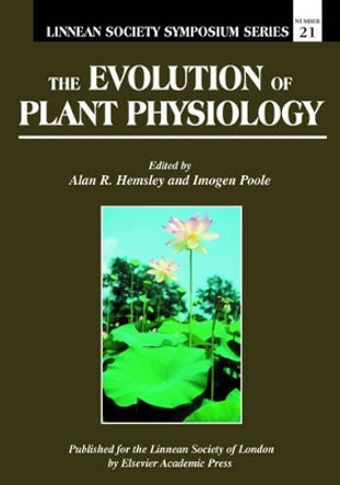 The Evolution of Plant Physiology by Alan R. Hemsley 9780123395528