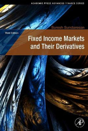 Fixed Income Markets and Their Derivatives by Suresh Sundaresan 9780123704719