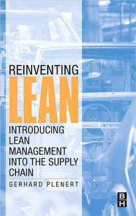 Reinventing Lean: Introducing Lean Management into the Supply Chain by Gerhard Plenert 9780123705174