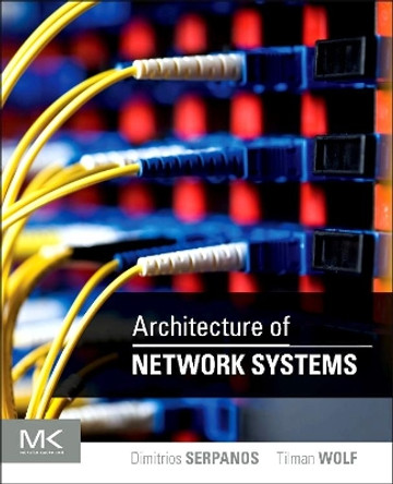 Architecture of Network Systems by Dimitrios Serpanos 9780123744944