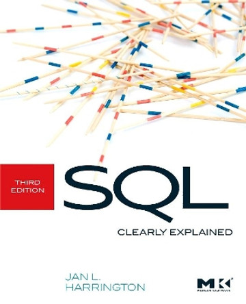 SQL Clearly Explained by Jan L. Harrington 9780123756978