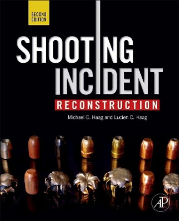 Shooting Incident Reconstruction by Michael G. Haag 9780123822413