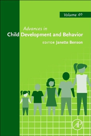Advances in Child Development and Behavior: Volume 40 by Janette B. Benson 9780123864918