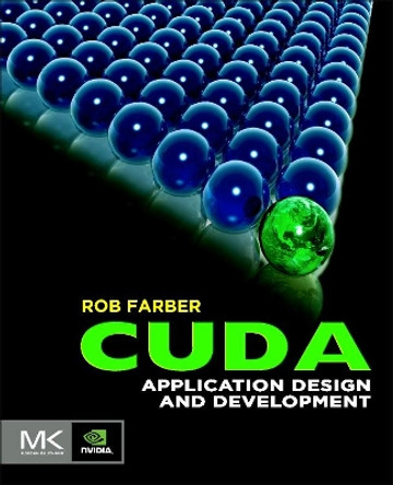 CUDA Application Design and Development by Rob Farber 9780123884268