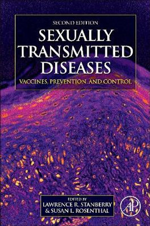 Sexually Transmitted Diseases: Vaccines, Prevention, and Control by Susan Rosenthal 9780123910592