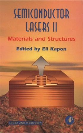 Semiconductor Lasers II: Materials and Structures by Eli Kapon 9780123976314