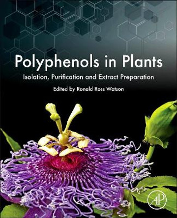 Polyphenols in Plants: Isolation, Purification and Extract Preparation by Ronald Ross Watson 9780123979346