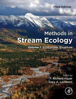 Methods in Stream Ecology: Volume 1: Ecosystem Structure by F. Richard Hauer 9780124165588