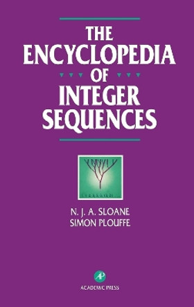 The Encyclopedia of Integer Sequences by N. J. A. Sloane 9780125586306