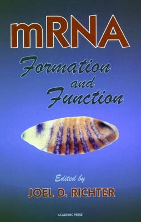 mRNA Formation and Function by Joel D. Richter 9780125875455