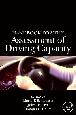 Handbook for the Assessment of Driving Capacity by Maria T. Schultheis 9780126312553