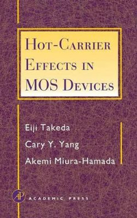 Hot-Carrier Effects in MOS Devices by Eiji Takeda 9780126822403