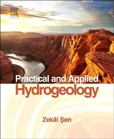 Practical and Applied Hydrogeology by Zekai Sen 9780128000755