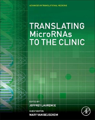 Translating MicroRNAs to the Clinic by Jeffrey Laurence 9780128005538