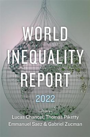 World Inequality Report 2022 by Lucas Chancel