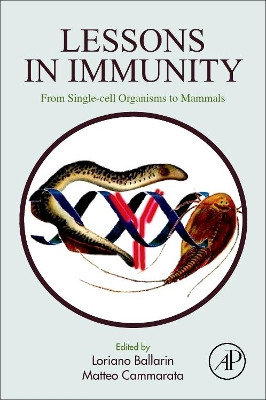 Lessons in Immunity: From Single-cell Organisms to Mammals by Loriano Ballarin 9780128032527