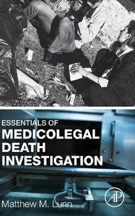 Essentials of Medicolegal Death Investigation by Matthew Lunn 9780128036419