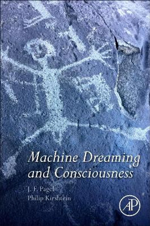 Machine Dreaming and Consciousness by J. F. Pagel 9780128037201