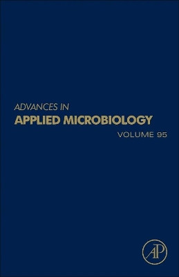 Advances in Applied Microbiology: Volume 95 by Geoffrey Michael Gadd 9780128048023