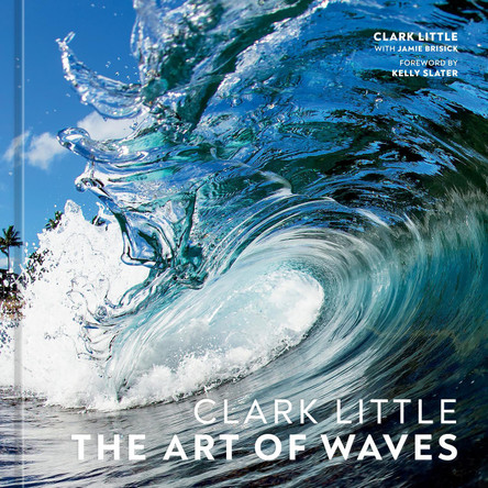 Clark Little: The Art of Waves by Clark Little