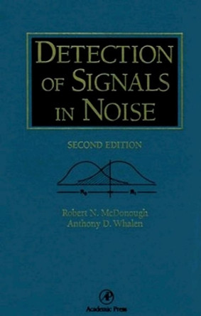 Detection of Signals in Noise by Robert N. McDonough 9780127448527